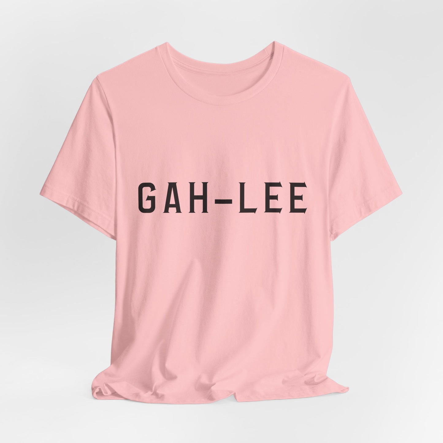 GAH-LEE Funny Phonetic Tee — Humorous Slang Pronunciation T-Shirt