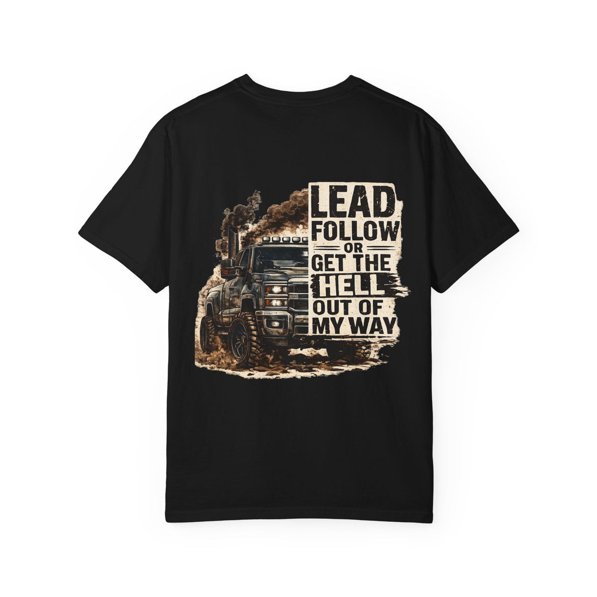 Lead or follow just get out of my way- mens