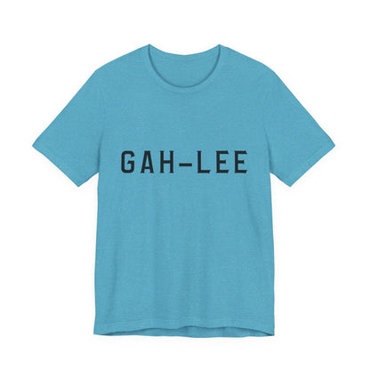 GAH-LEE Funny Phonetic Tee — Humorous Slang Pronunciation T-Shirt