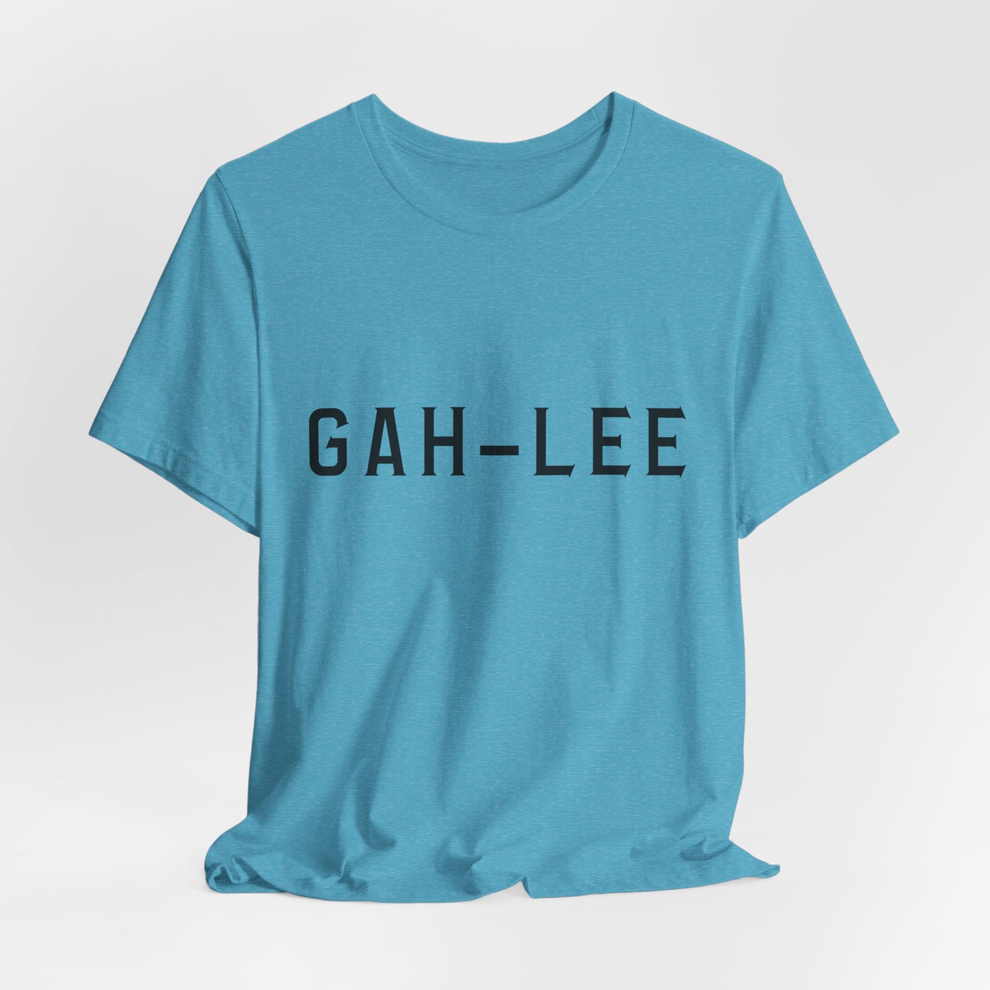 GAH-LEE Funny Phonetic Tee — Humorous Slang Pronunciation T-Shirt