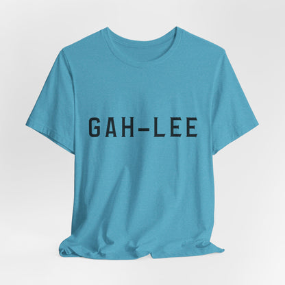 GAH-LEE Funny Phonetic Tee — Humorous Slang Pronunciation T-Shirt