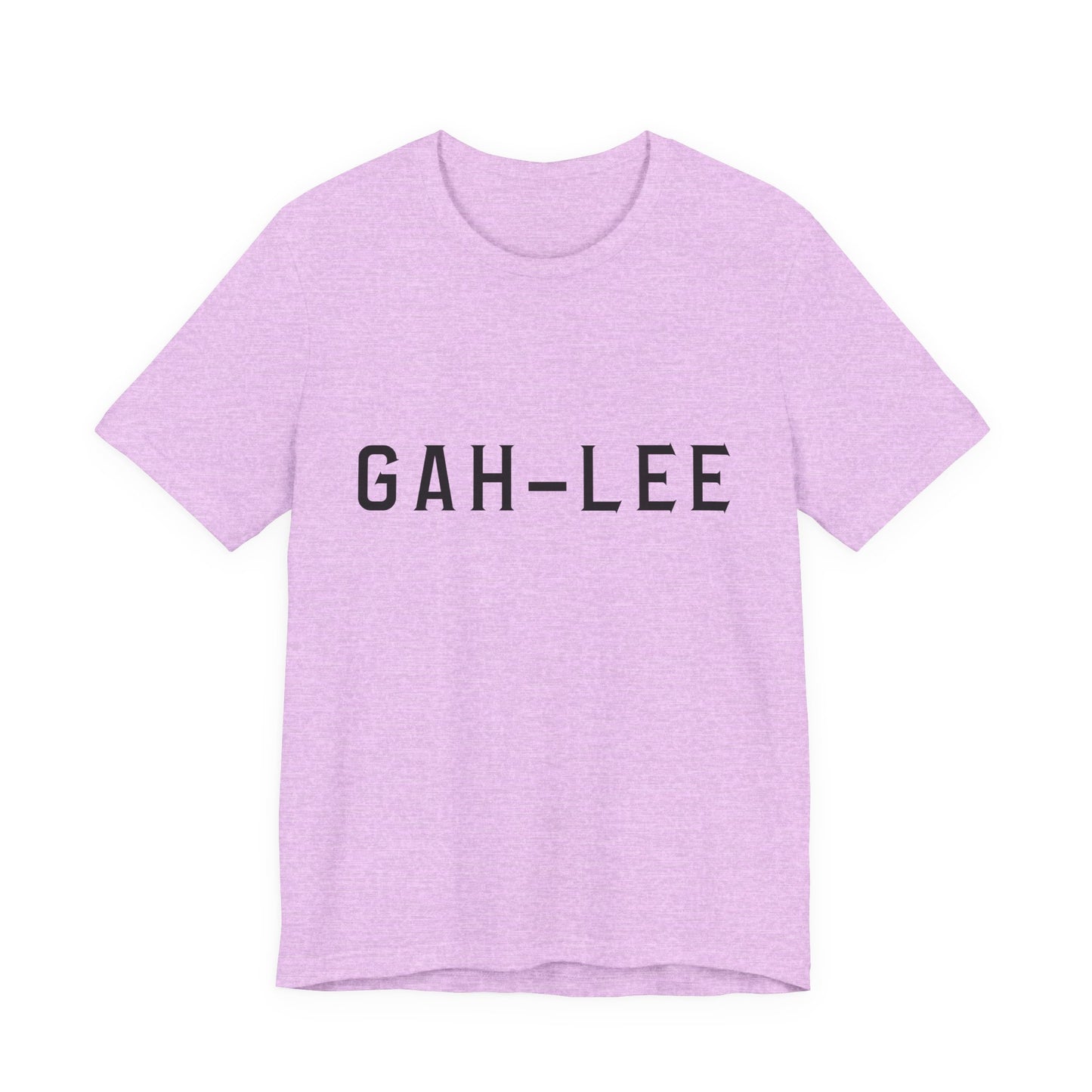GAH-LEE Funny Phonetic Tee — Humorous Slang Pronunciation T-Shirt