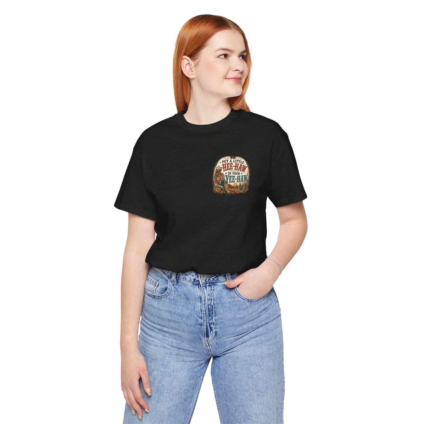 Put a Little HEE-HAW in Your Yee-Haw Shirt | Funny Western Cowgirl Tee | Country Concert Shirt | Rodeo Graphic Tee | Boutique Shirt