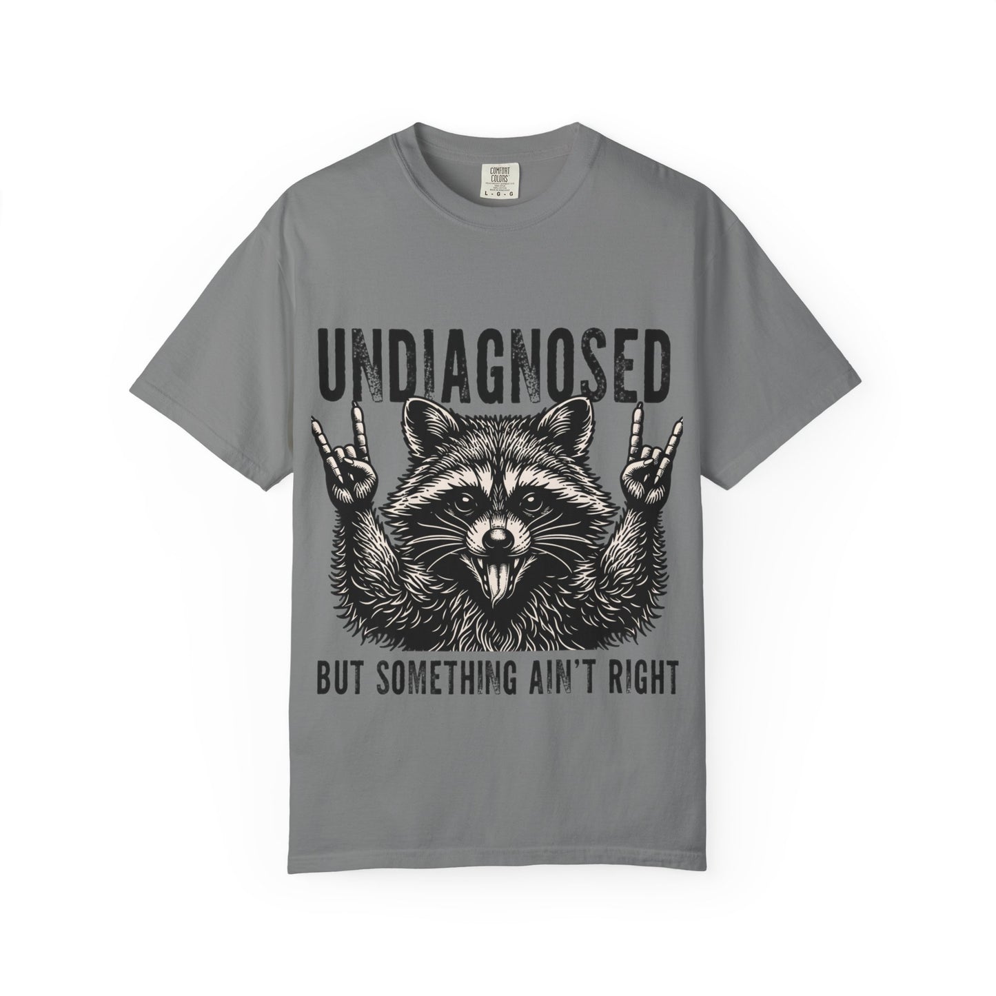 Undiagnosed Raccoon T-Shirt — "But Something Ain't Right" Funny Graphic Tee