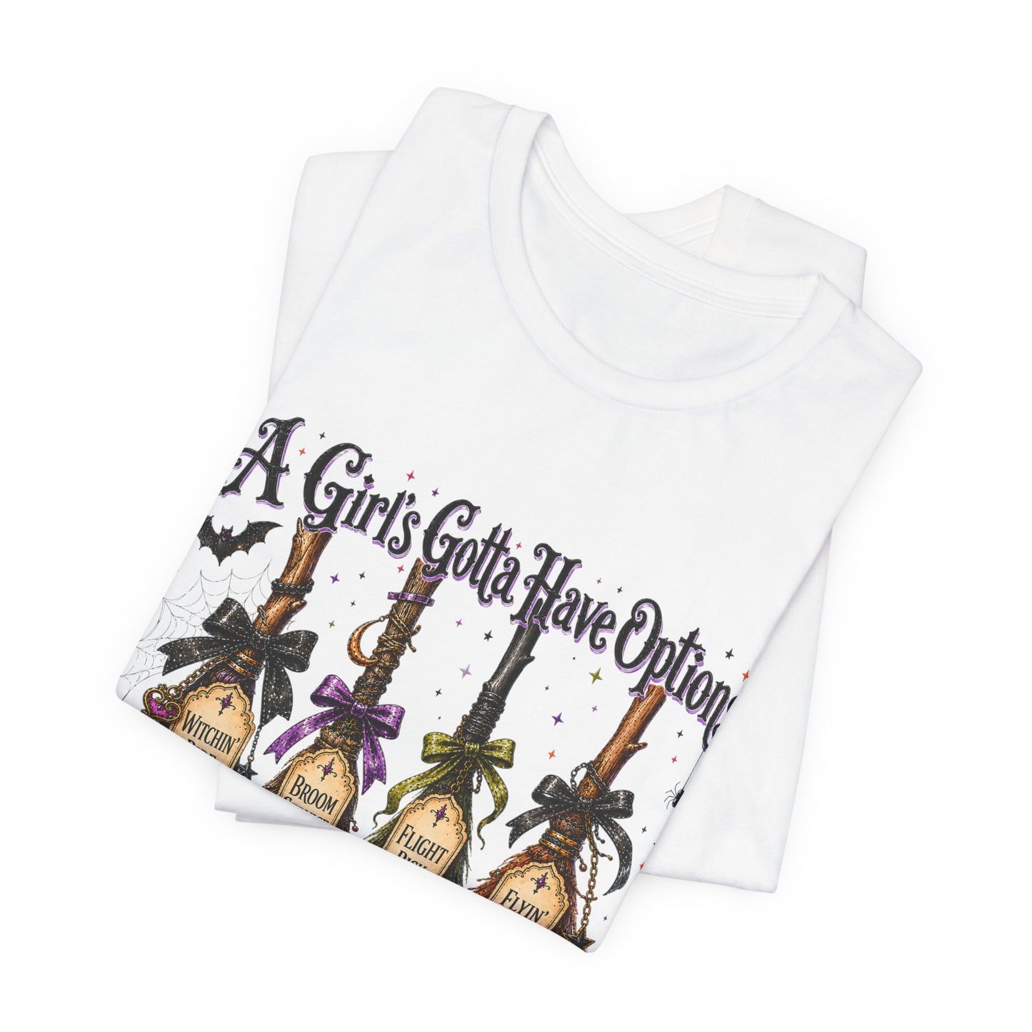 A Girl’s Gotta Have Options Witch Broom Halloween Tee