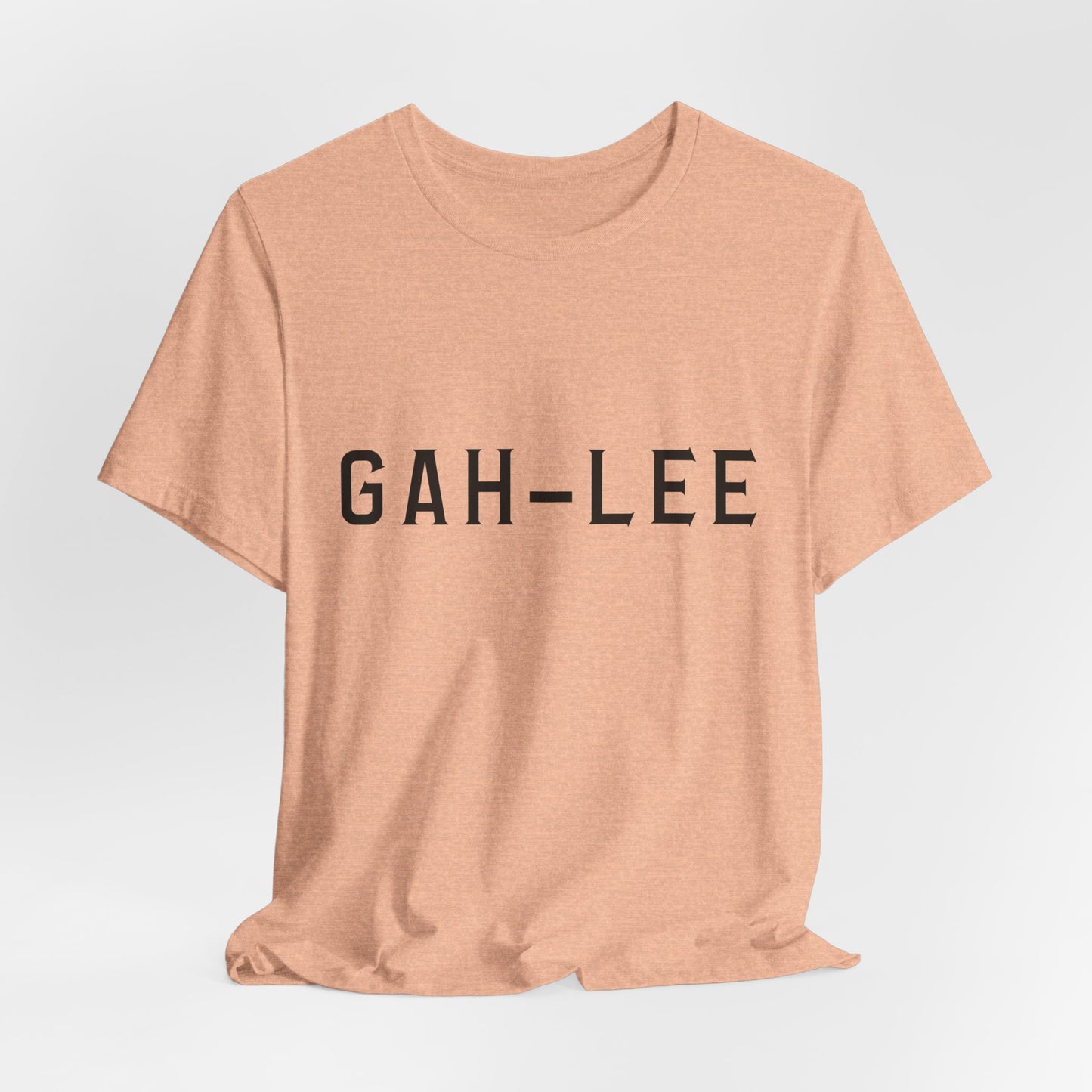 GAH-LEE Funny Phonetic Tee — Humorous Slang Pronunciation T-Shirt