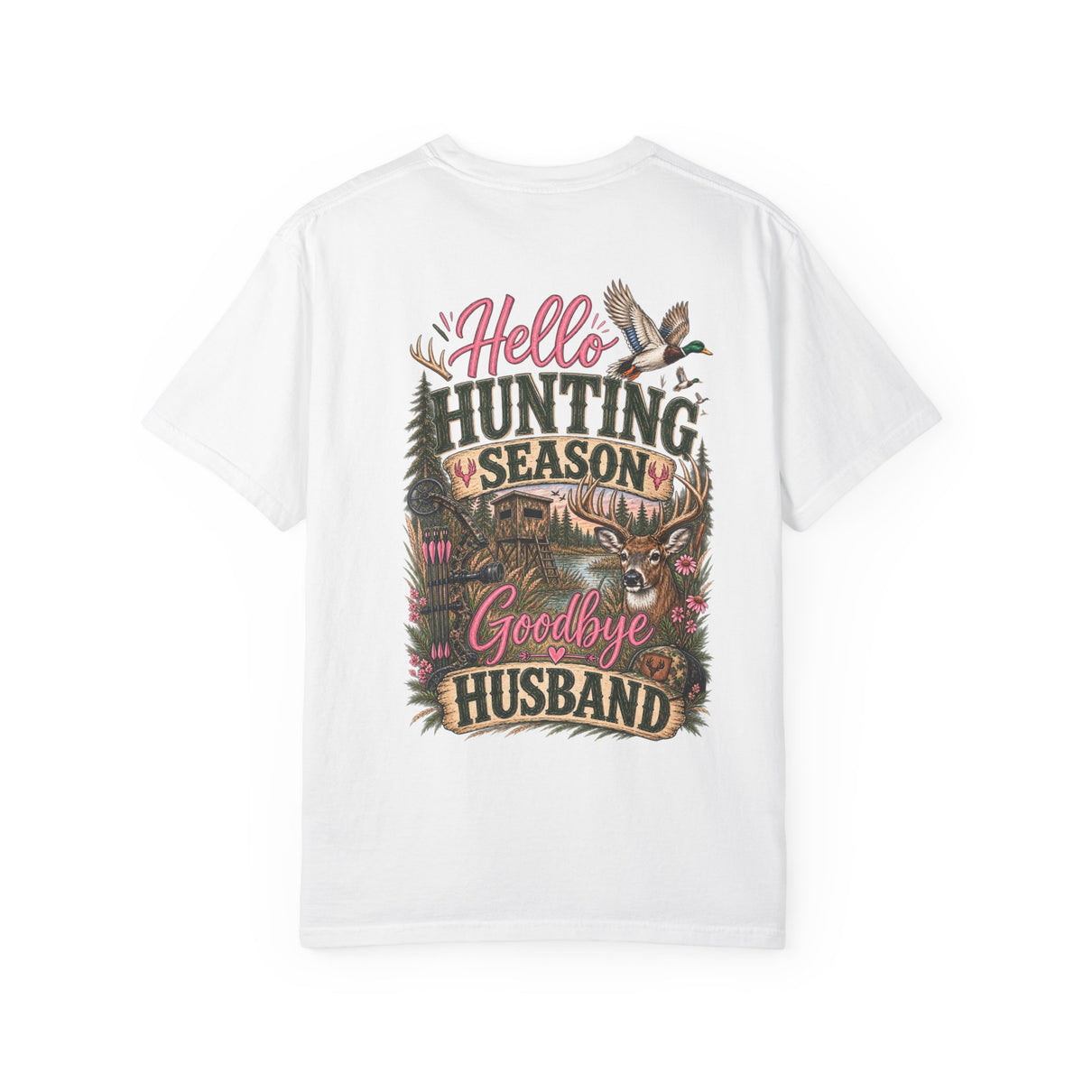 Hello Hunting Season Goodbye Husband Shirt | Women's Hunting Tee | Deer & Duck Hunting Shirt