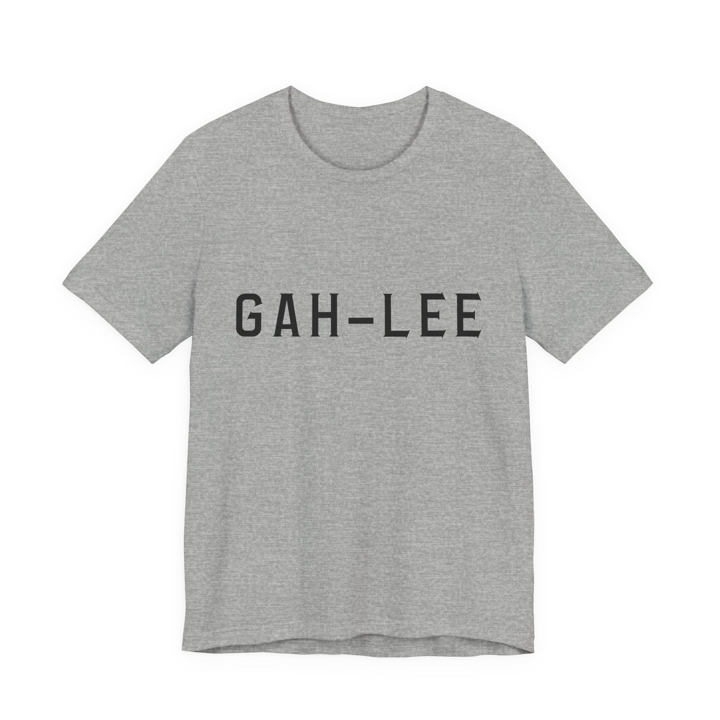 GAH-LEE Funny Phonetic Tee — Humorous Slang Pronunciation T-Shirt