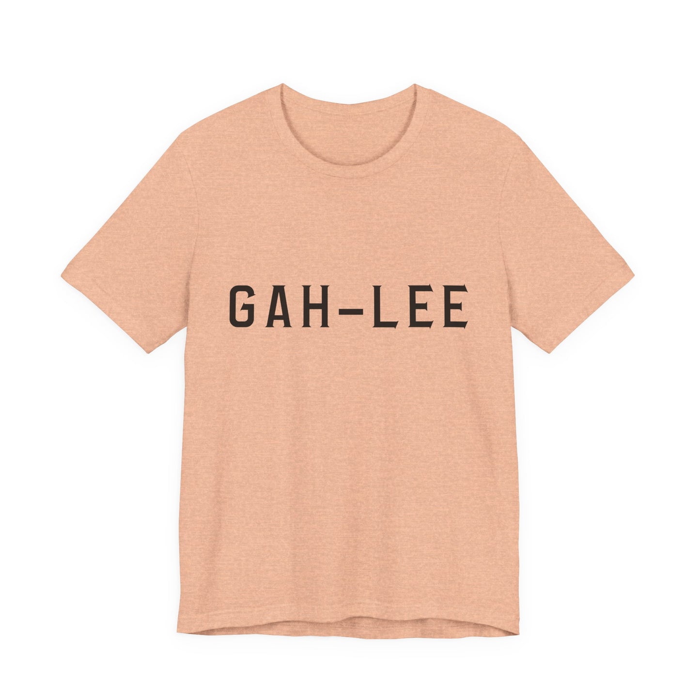 GAH-LEE Funny Phonetic Tee — Humorous Slang Pronunciation T-Shirt