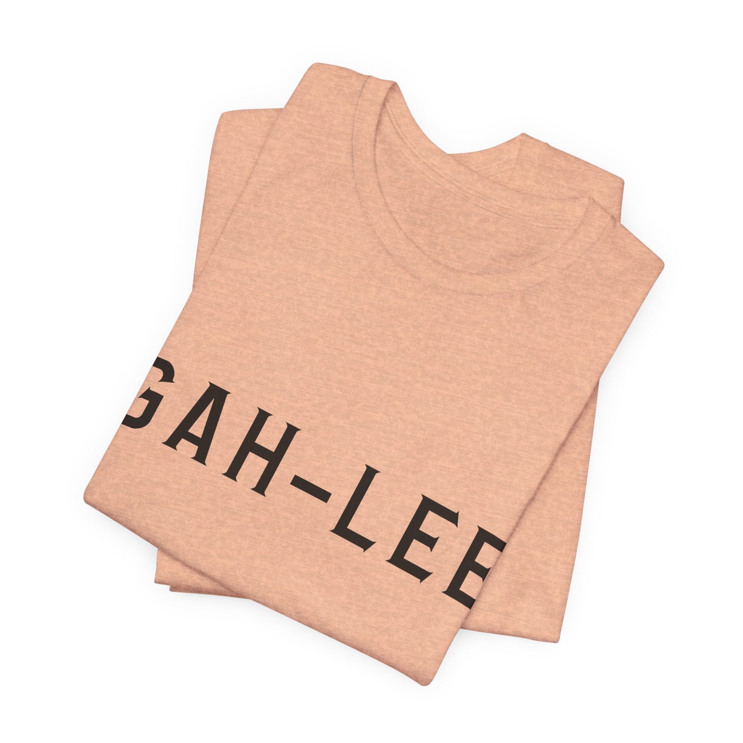 GAH-LEE Funny Phonetic Tee — Humorous Slang Pronunciation T-Shirt