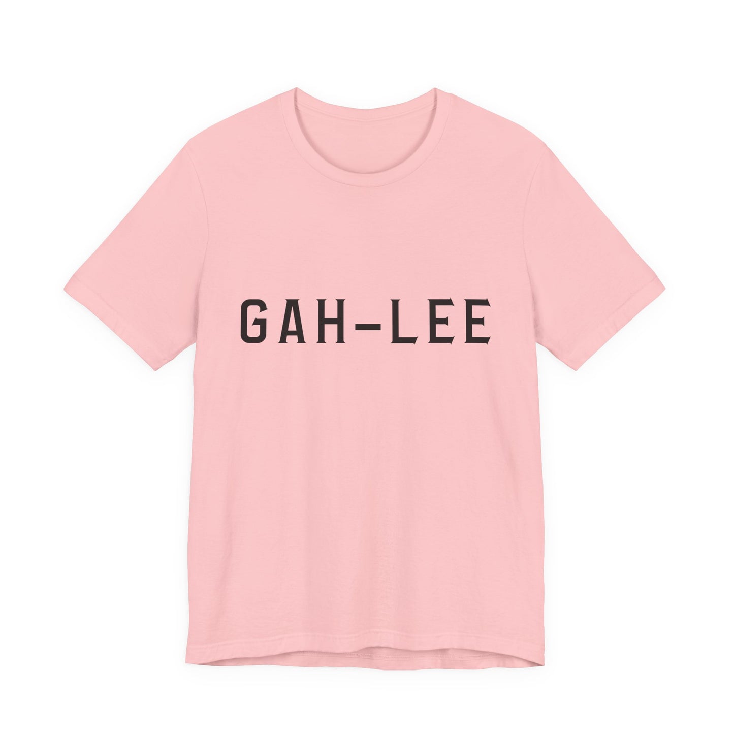 GAH-LEE Funny Phonetic Tee — Humorous Slang Pronunciation T-Shirt