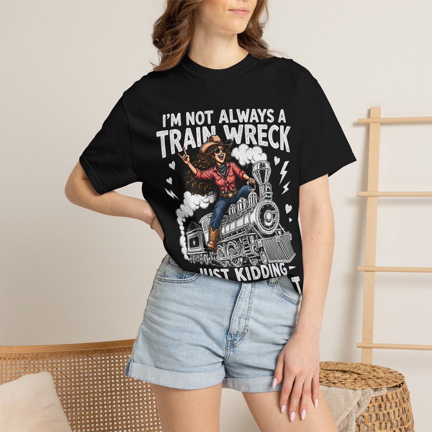 Graphic T-Shirt — "I’m Not Always a Train Wreck, Just Kidding Toot Toot"
