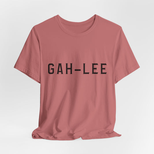 GAH-LEE Funny Phonetic Tee — Humorous Slang Pronunciation T-Shirt