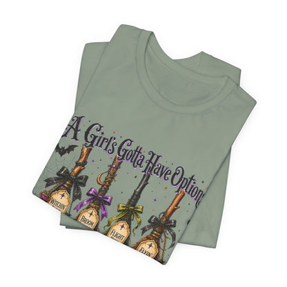A Girl’s Gotta Have Options Witch Broom Halloween Tee