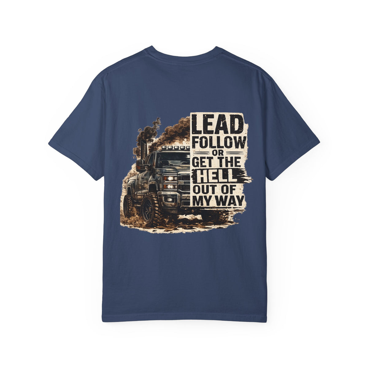 Lead or follow just get out of my way- mens