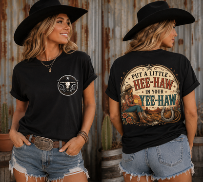 Put a Little HEE-HAW in Your Yee-Haw Shirt | Funny Western Cowgirl Tee | Country Concert Shirt | Rodeo Graphic Tee | Boutique Shirt