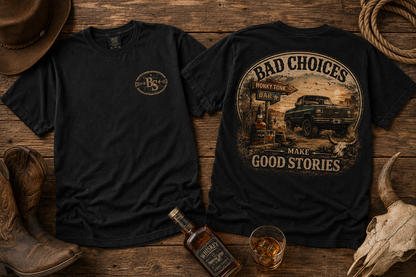 Bad Choices Make Good Stories T-Shirt