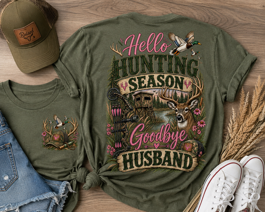 Hello Hunting Season Goodbye Husband Shirt | Women's Hunting Tee | Deer & Duck Hunting Shirt
