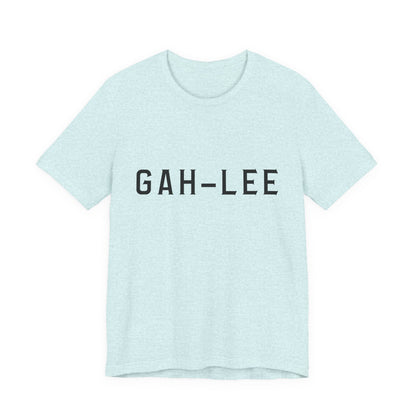 GAH-LEE Funny Phonetic Tee — Humorous Slang Pronunciation T-Shirt