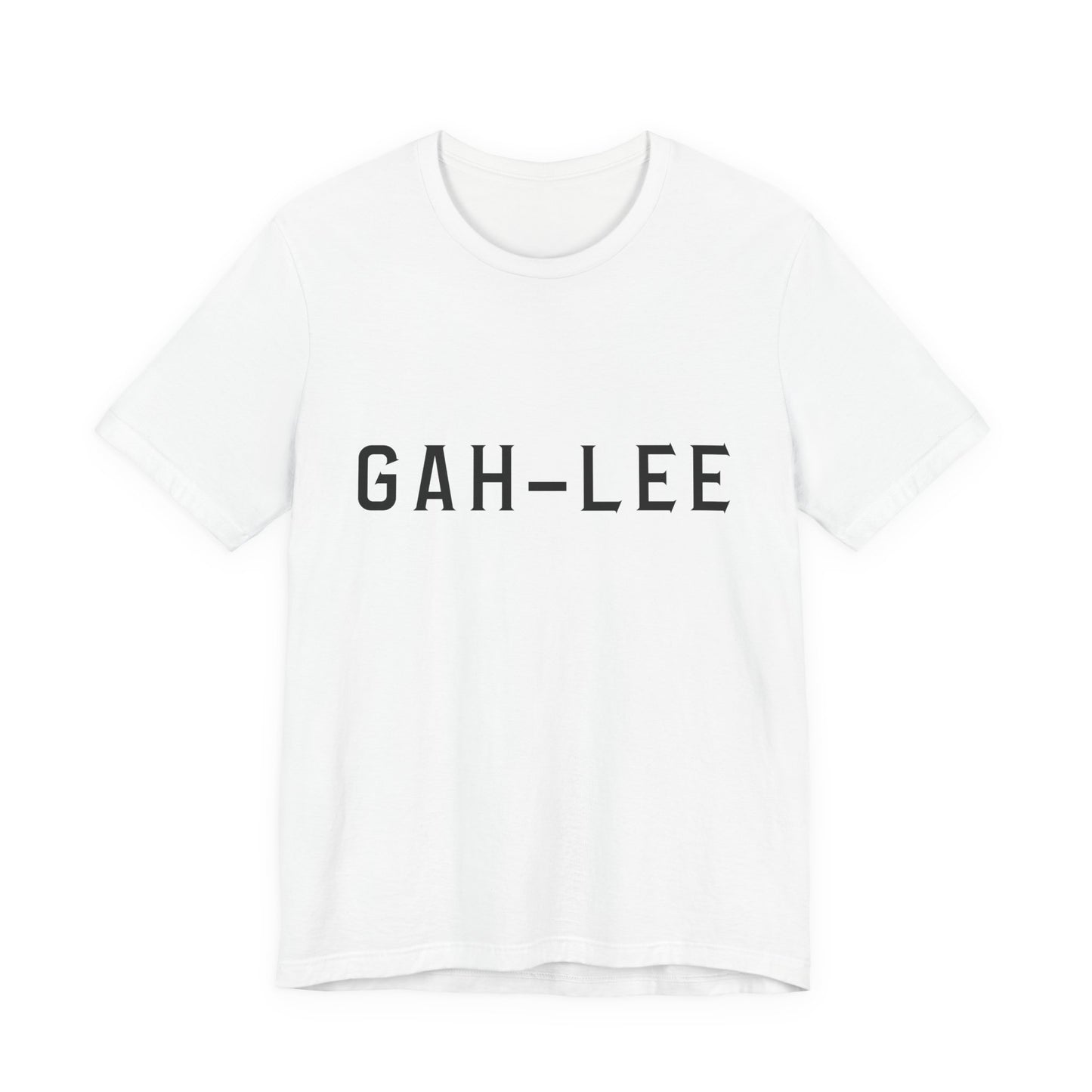 GAH-LEE Funny Phonetic Tee — Humorous Slang Pronunciation T-Shirt