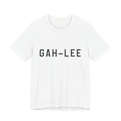 GAH-LEE Funny Phonetic Tee — Humorous Slang Pronunciation T-Shirt