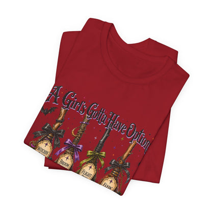 A Girl’s Gotta Have Options Witch Broom Halloween Tee