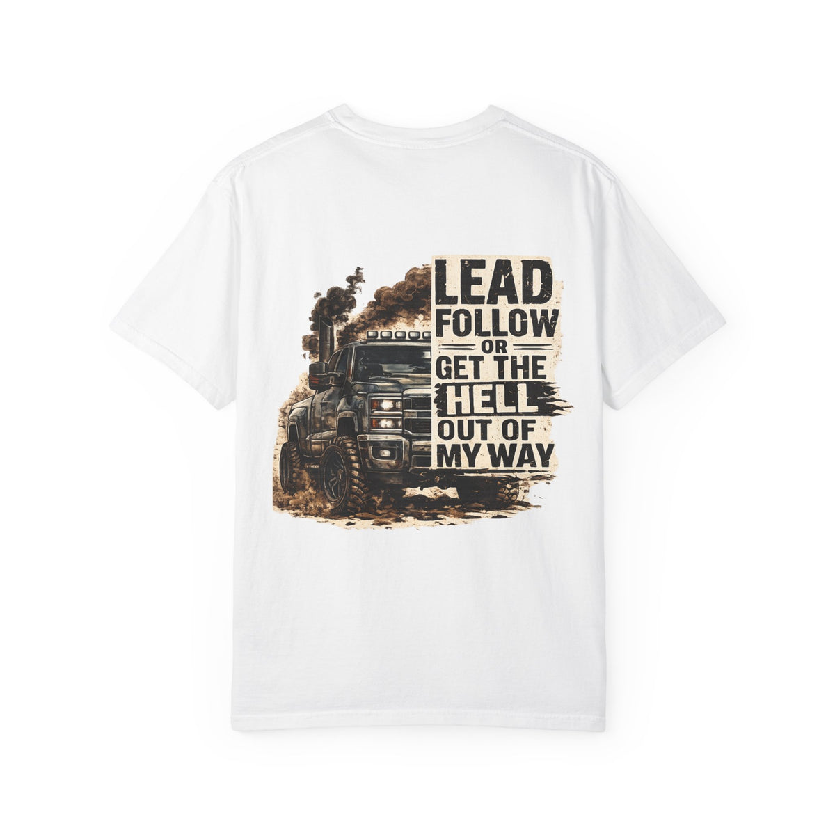 Lead or follow just get out of my way- mens