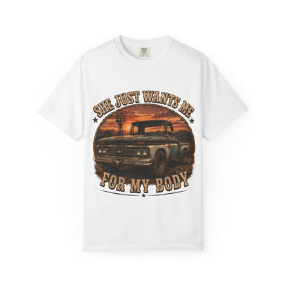 Classic Truck Sunset Tee — "She Just Wants Me For My Body" Vintage Pickup T-Shirt