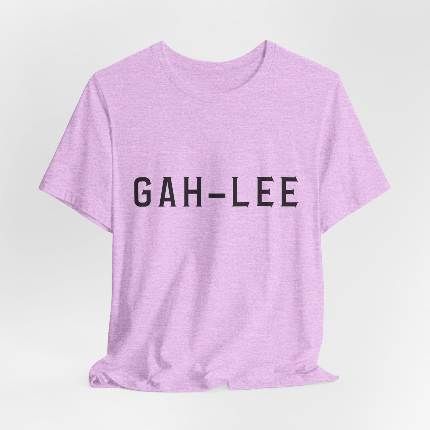 GAH-LEE Funny Phonetic Tee — Humorous Slang Pronunciation T-Shirt