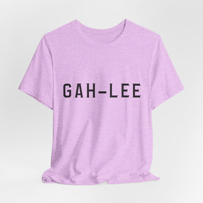 GAH-LEE Funny Phonetic Tee — Humorous Slang Pronunciation T-Shirt