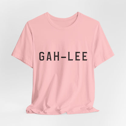 GAH-LEE Funny Phonetic Tee — Humorous Slang Pronunciation T-Shirt