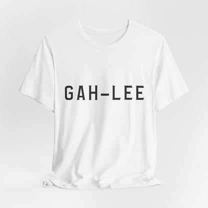 GAH-LEE Funny Phonetic Tee — Humorous Slang Pronunciation T-Shirt