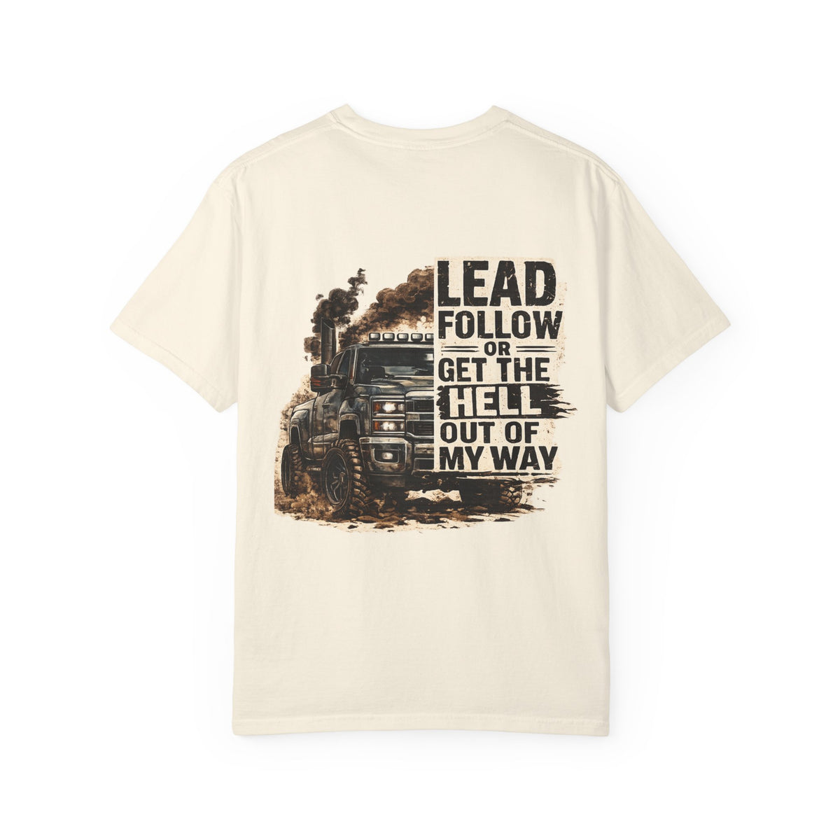 Lead or follow just get out of my way- mens