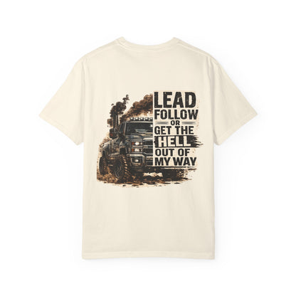 Lead or follow just get out of my way- mens
