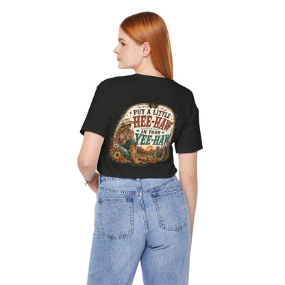 Put a Little HEE-HAW in Your Yee-Haw Shirt | Funny Western Cowgirl Tee | Country Concert Shirt | Rodeo Graphic Tee | Boutique Shirt