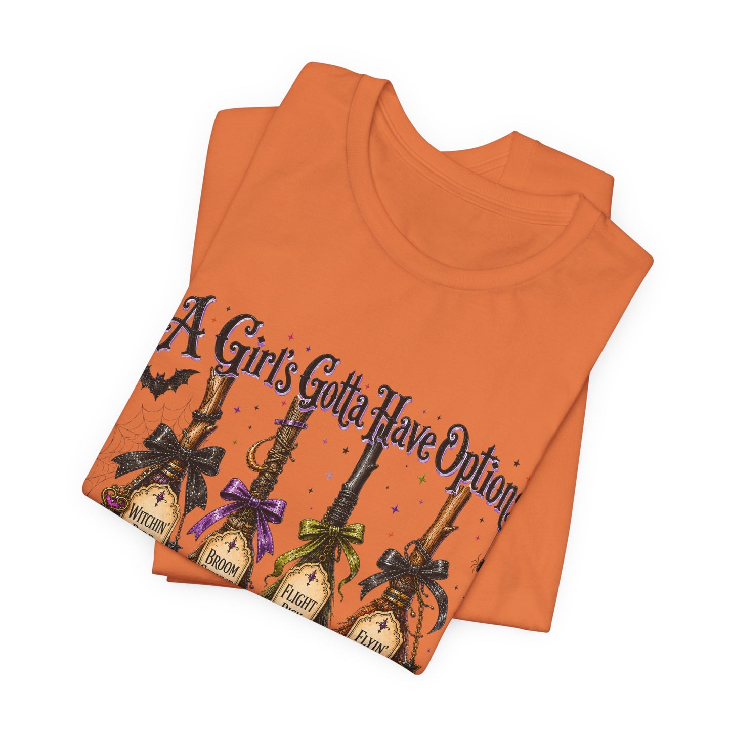 A Girl’s Gotta Have Options Witch Broom Halloween Tee